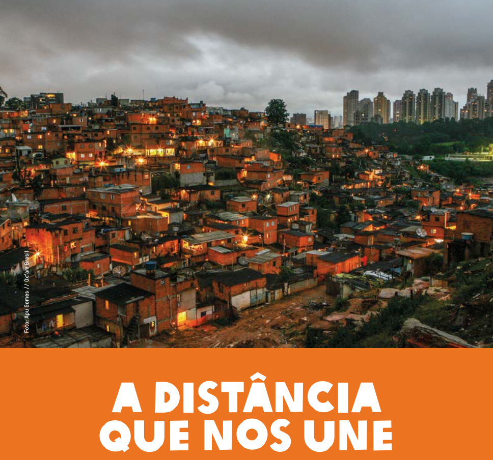 A distância que nos une: um retrato das desigualdades brasileiras – OXFAM Brasil A distância que nos une: um retrato das desigualdades brasileiras – OXFAM Brasil