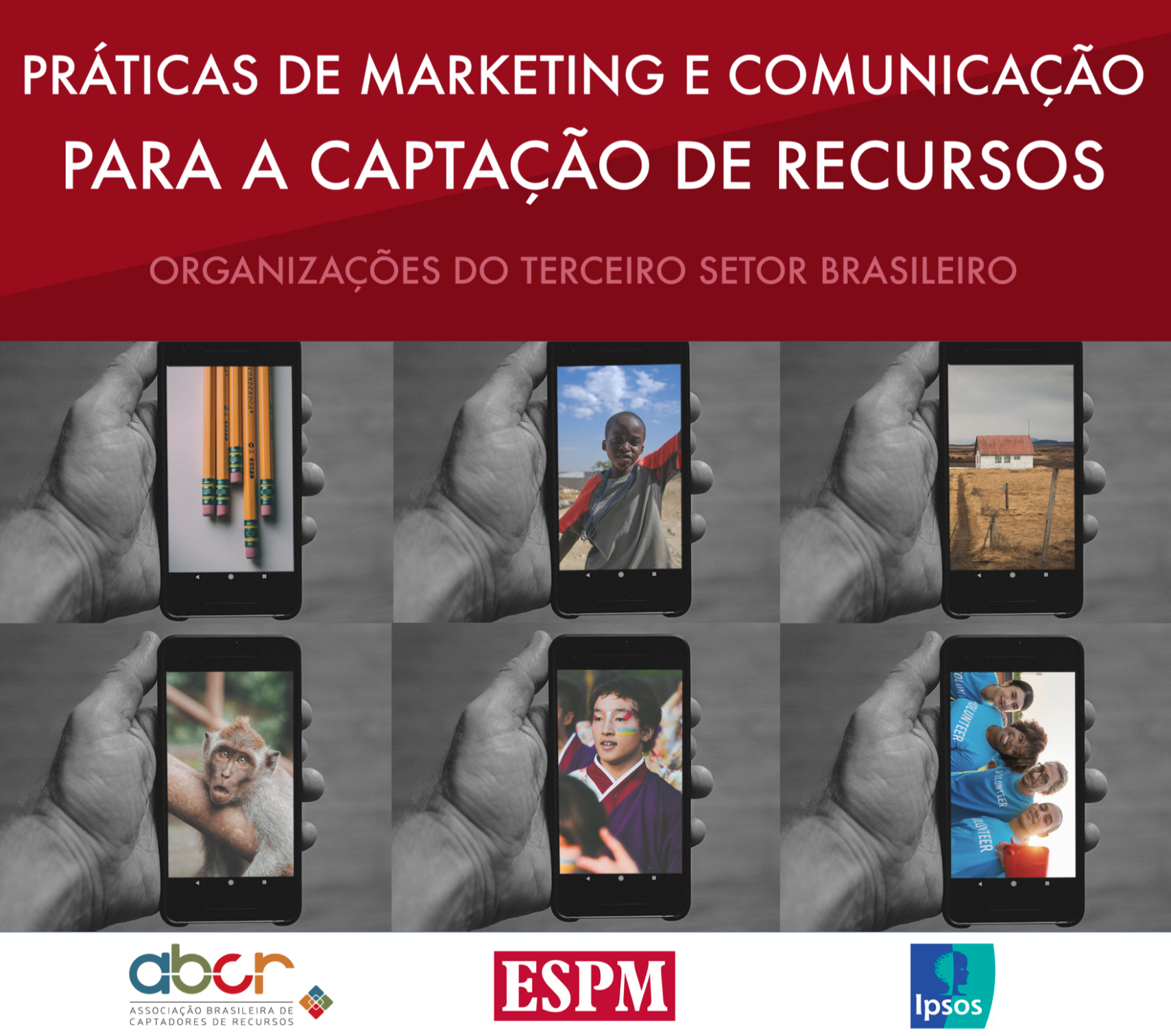 Pesquisa Práticas de Marketing e Comunicação para Captação de Recursos: Organizações do Terceiro Setor Pesquisa Práticas de Marketing e Comunicação para Captação de Recursos: Organizações do Terceiro Setor